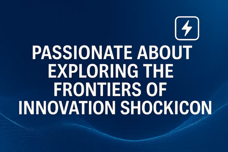 Passionate about exploring the frontiers of innovation Shockicon digital design.
