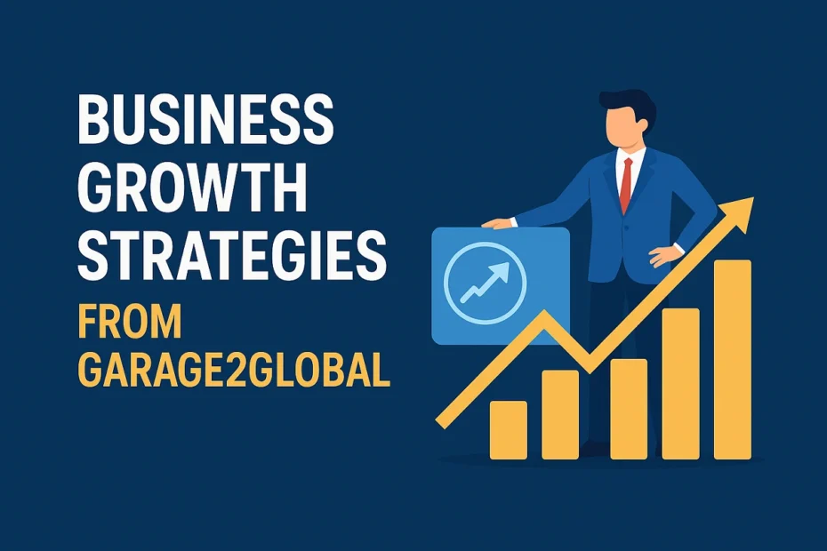 Business Growth Strategies from Garage2Global